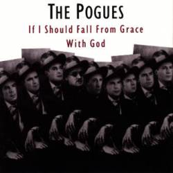 The Pogues : If I Should Fall Frome Grace With God